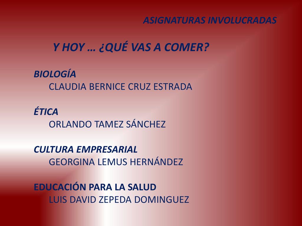 Y HOY … ¿QUÉ VAS A COMER ASIGNATURAS INVOLUCRADAS BIOLOGÍA