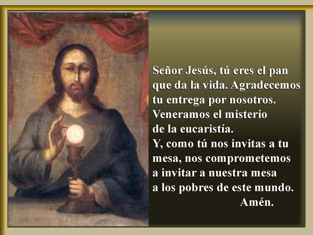 Señor Jesús, tú eres el pan que da la vida