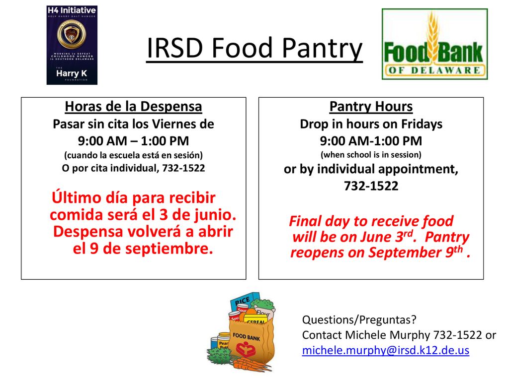 IRSD Food Pantry Horas de la Despensa. Pasar sin cita los Viernes de. 9:00 AM – 1:00 PM. (cuando la escuela está en sesión)