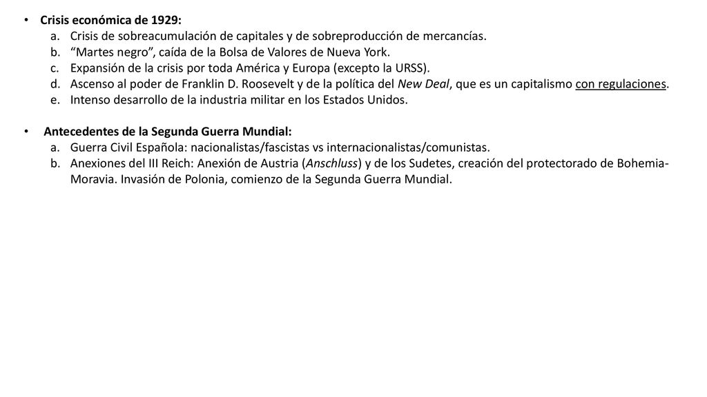 Crisis económica de 1929: Crisis de sobreacumulación de capitales y de sobreproducción de mercancías.