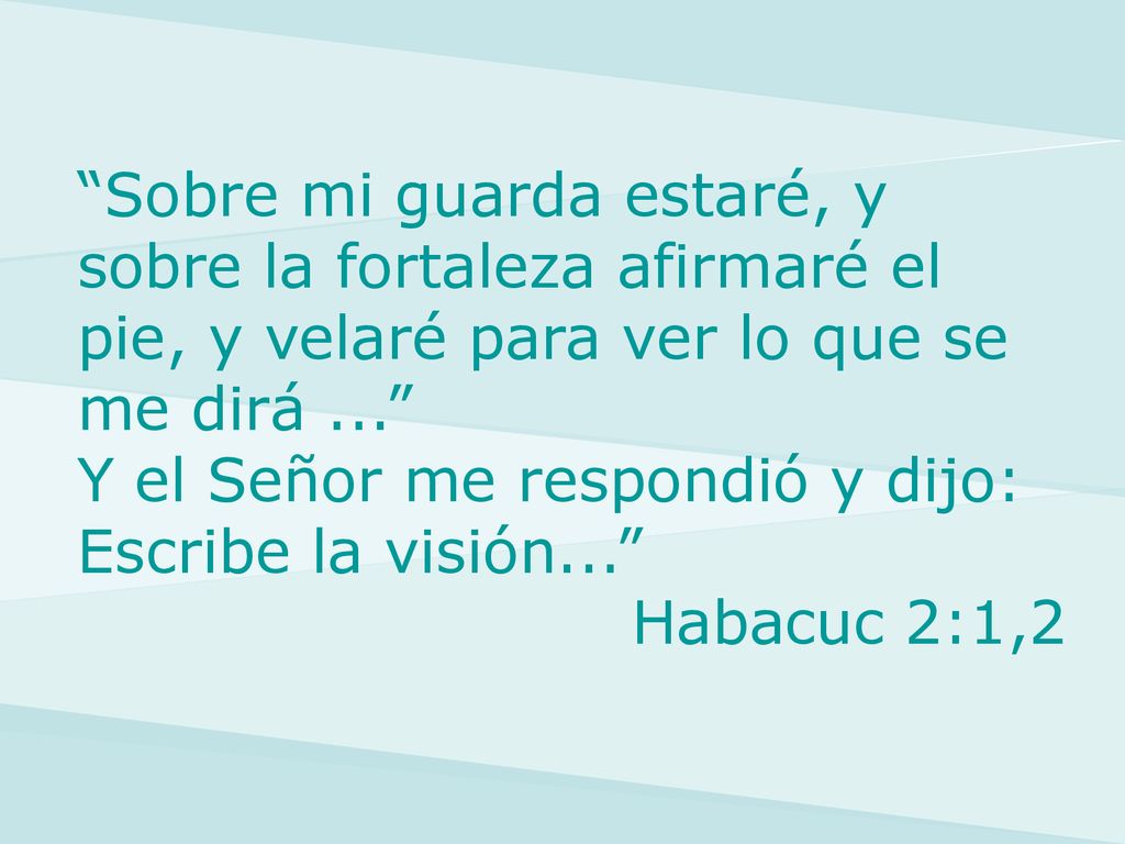 Sobre mi guarda estaré, y sobre la fortaleza afirmaré el pie, y velaré para ver lo que se me dirá ...