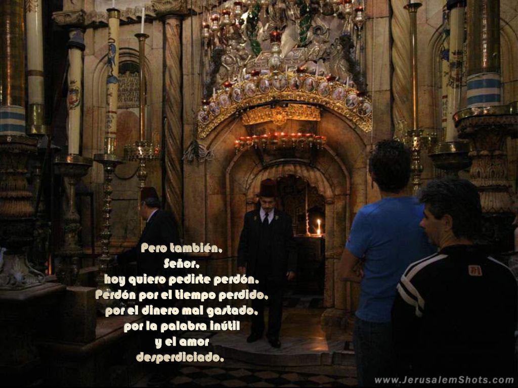 hoy quiero pedirte perdón. Perdón por el tiempo perdido,