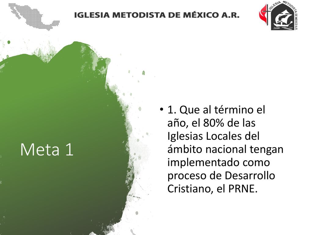 1. Que al término el año, el 80% de las Iglesias Locales del ámbito nacional tengan implementado como proceso de Desarrollo Cristiano, el PRNE.