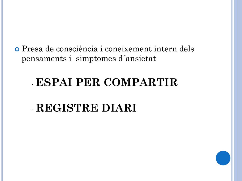 Presa de consciència i coneixement intern dels pensaments i simptomes d´ansietat
