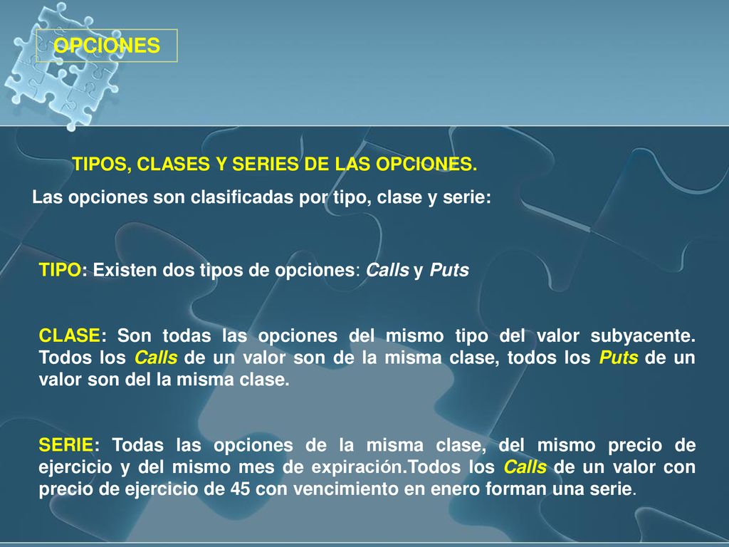 TIPOS, CLASES Y SERIES DE LAS OPCIONES.
