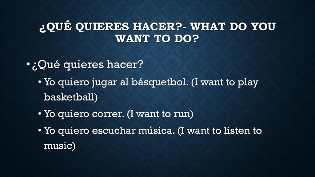 ¿QuÉ Quieres Hacer - What do you want to do
