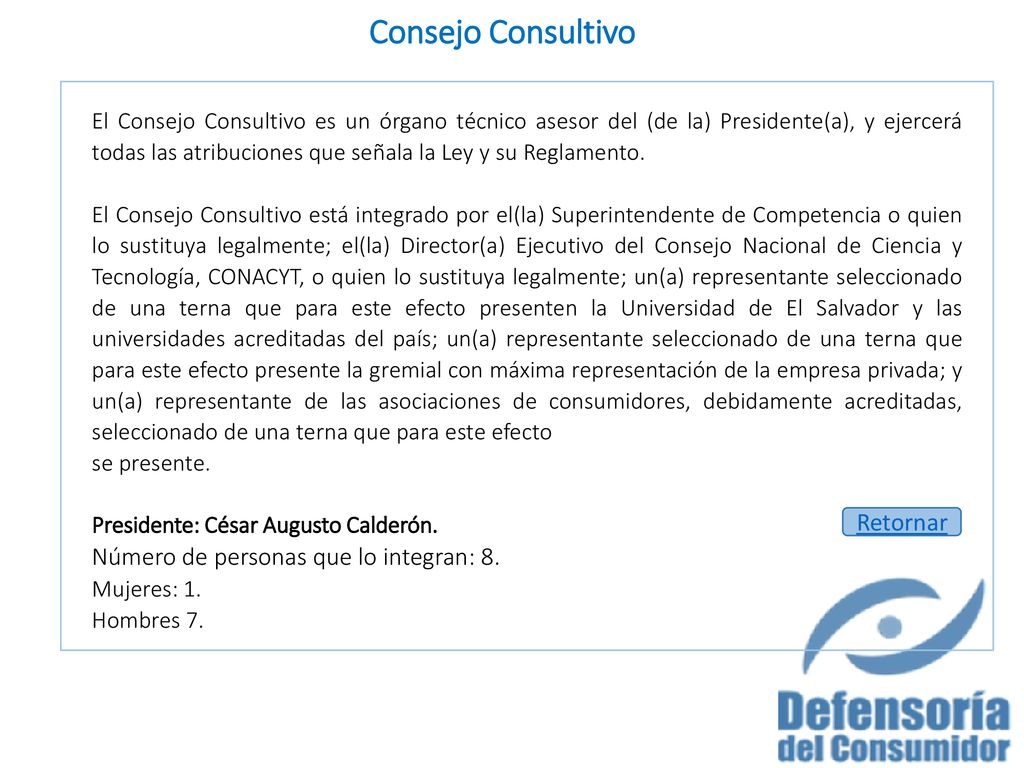 Consejo Consultivo Número de personas que lo integran: 8. Retornar