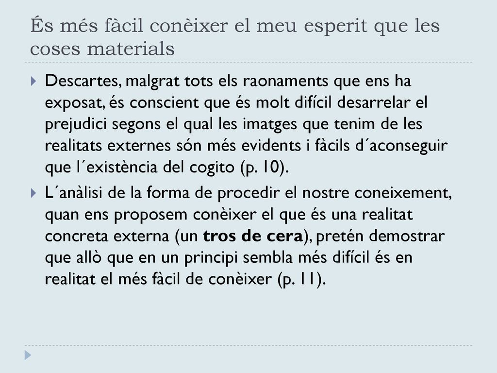 És més fàcil conèixer el meu esperit que les coses materials