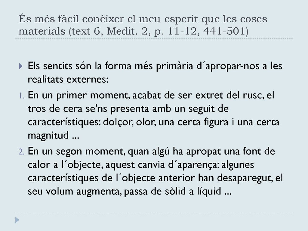 És més fàcil conèixer el meu esperit que les coses materials (text 6, Medit. 2, p , )