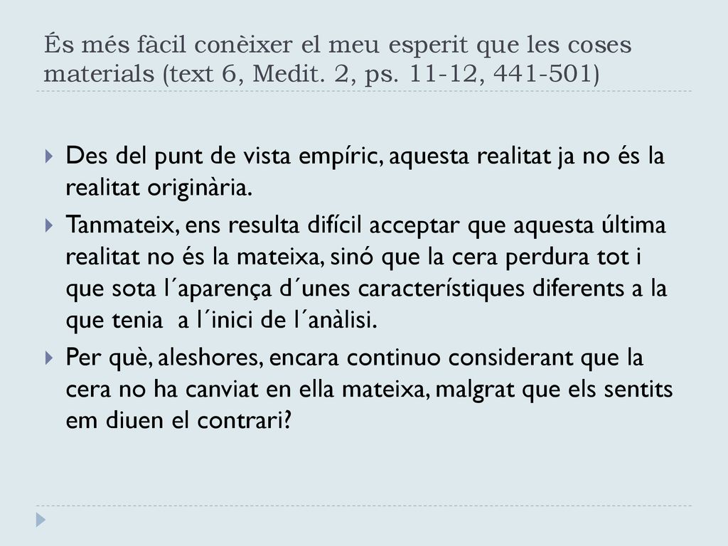És més fàcil conèixer el meu esperit que les coses materials (text 6, Medit. 2, ps , )