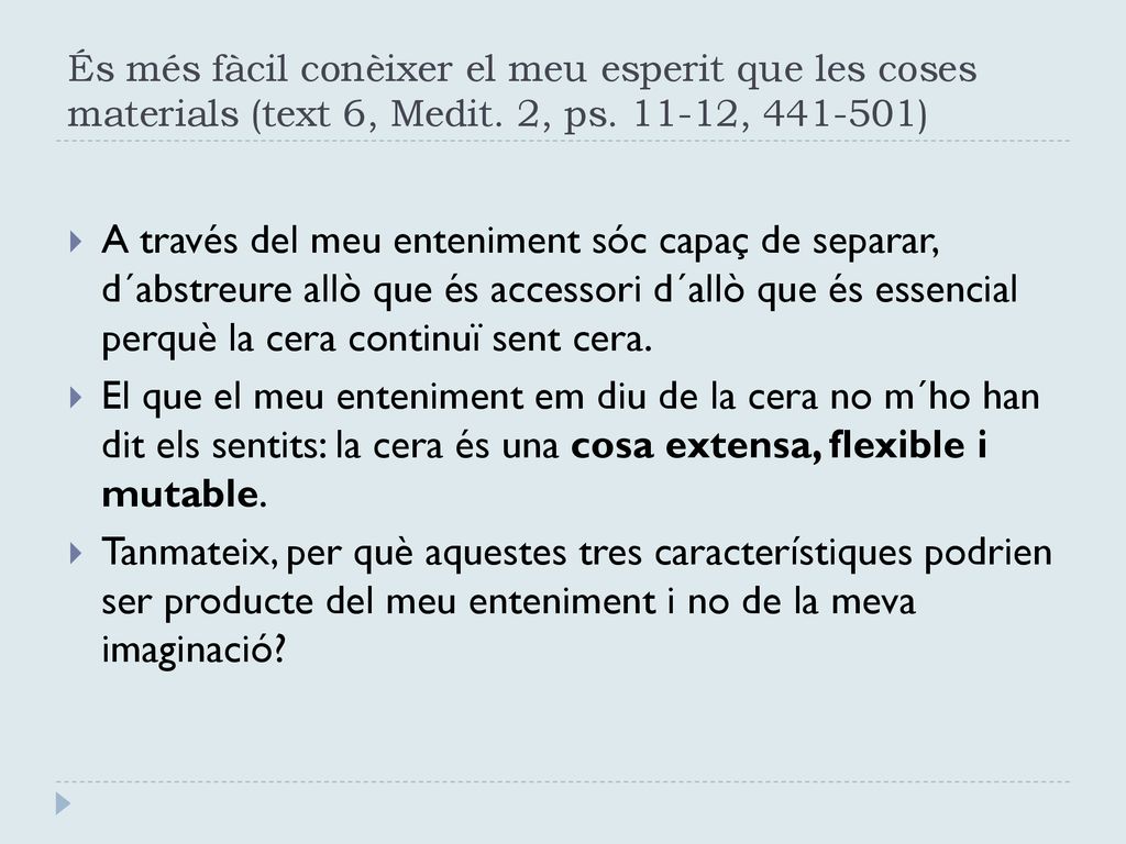 És més fàcil conèixer el meu esperit que les coses materials (text 6, Medit. 2, ps , )