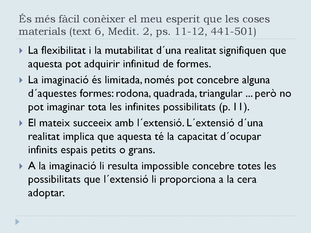 És més fàcil conèixer el meu esperit que les coses materials (text 6, Medit. 2, ps , )