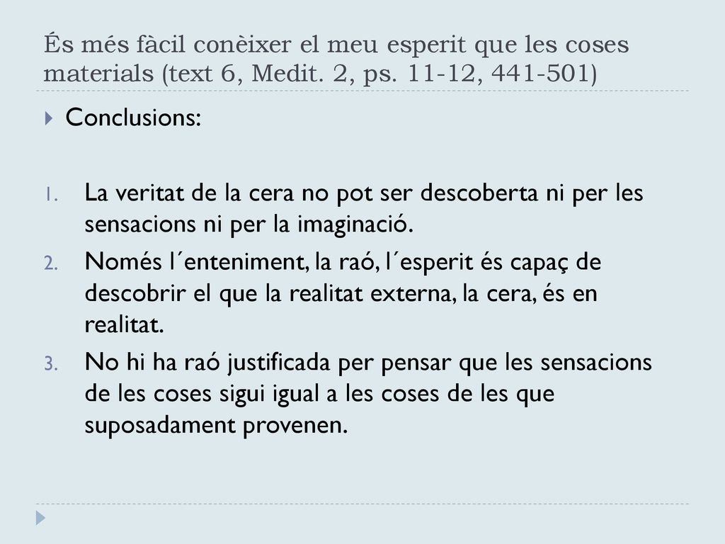 És més fàcil conèixer el meu esperit que les coses materials (text 6, Medit. 2, ps , )