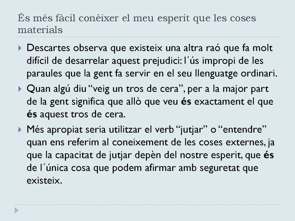 És més fàcil conèixer el meu esperit que les coses materials