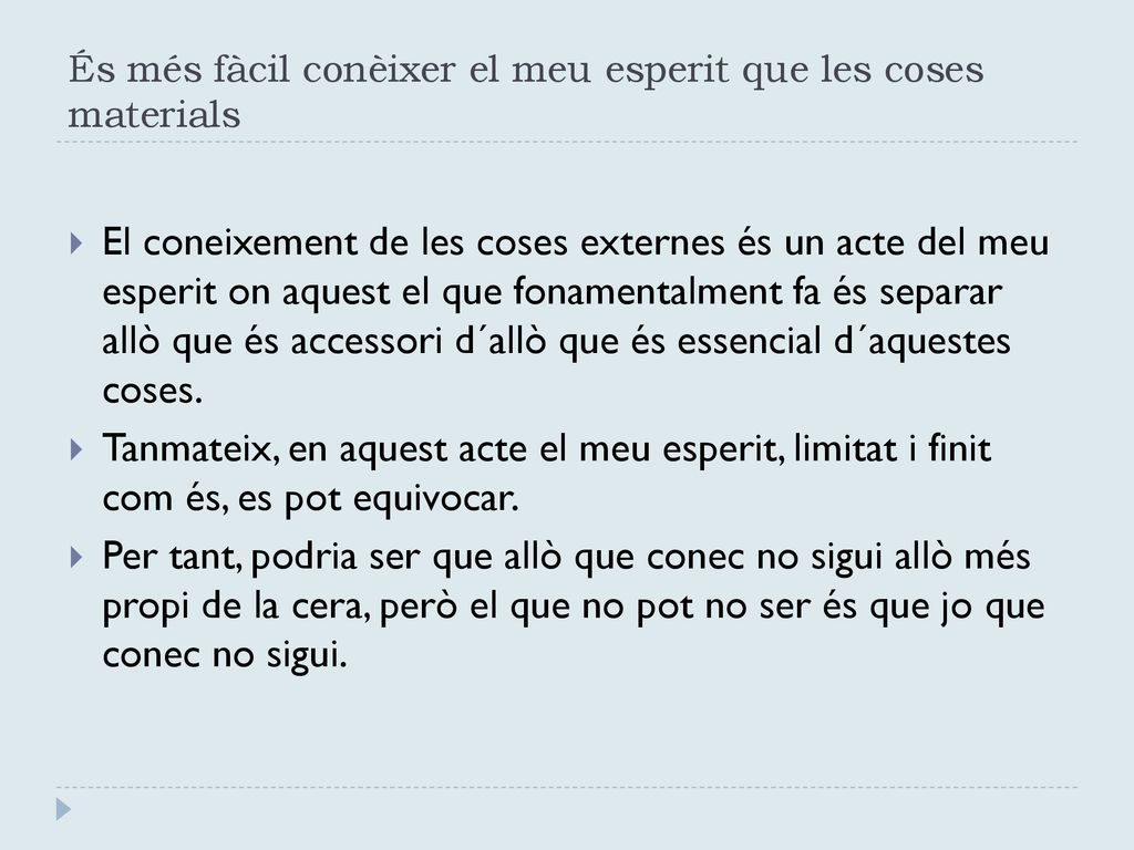 És més fàcil conèixer el meu esperit que les coses materials