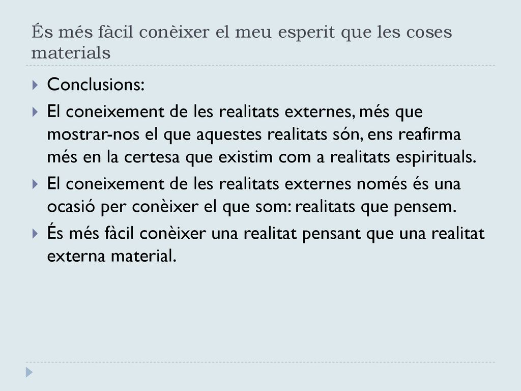 És més fàcil conèixer el meu esperit que les coses materials