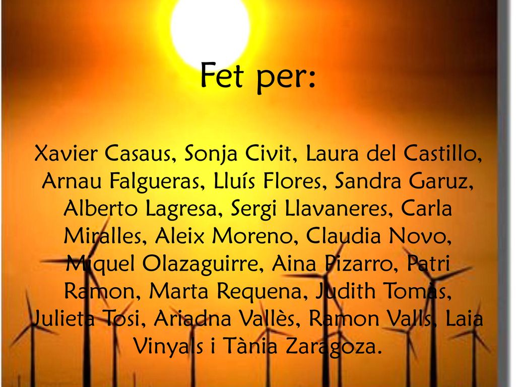Fet per: Xavier Casaus, Sonja Civit, Laura del Castillo, Arnau Falgueras, Lluís Flores, Sandra Garuz, Alberto Lagresa, Sergi Llavaneres, Carla Miralles, Aleix Moreno, Claudia Novo, Miquel Olazaguirre, Aina Pizarro, Patri Ramon, Marta Requena, Judith Tomàs, Julieta Tosi, Ariadna Vallès, Ramon Valls, Laia Vinyals i Tània Zaragoza.