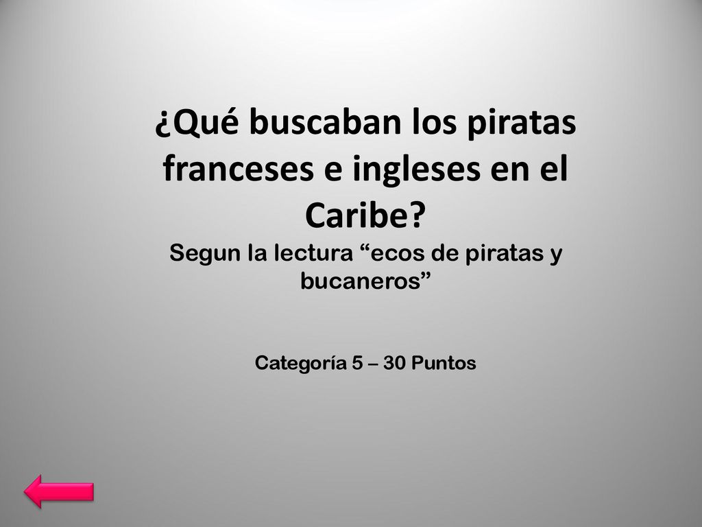 ¿Qué buscaban los piratas franceses e ingleses en el Caribe