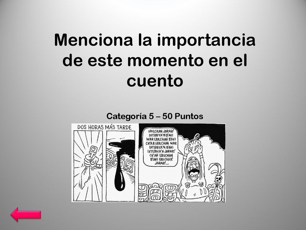 Menciona la importancia de este momento en el cuento