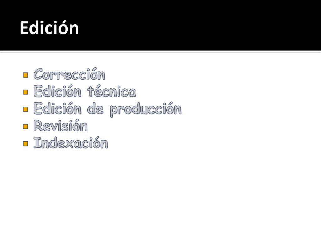 Edición Corrección Edición técnica Edición de producción Revisión