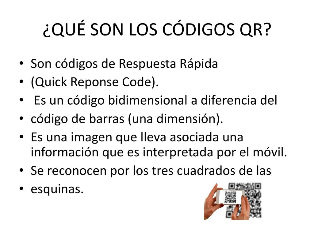 ¿QUÉ SON LOS CÓDIGOS QR Son códigos de Respuesta Rápida