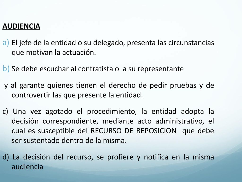 AUDIENCIA El jefe de la entidad o su delegado, presenta las circunstancias que motivan la actuación.