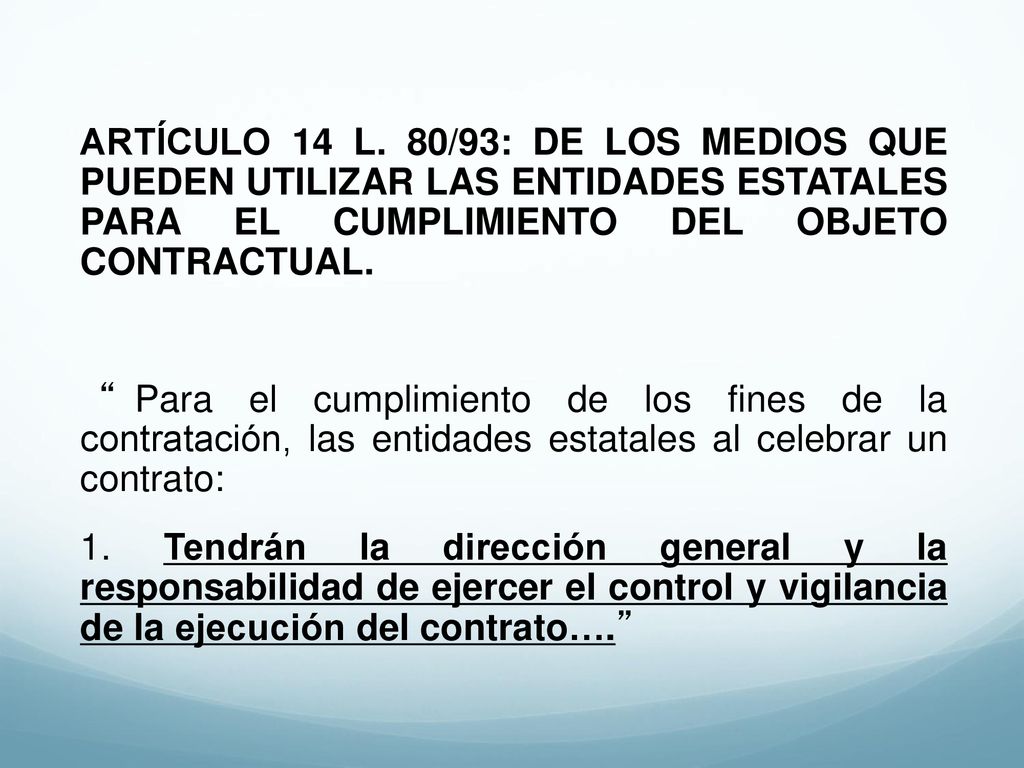ARTÍCULO 14 L. 80/93: DE LOS MEDIOS QUE PUEDEN UTILIZAR LAS ENTIDADES ESTATALES PARA EL CUMPLIMIENTO DEL OBJETO CONTRACTUAL.