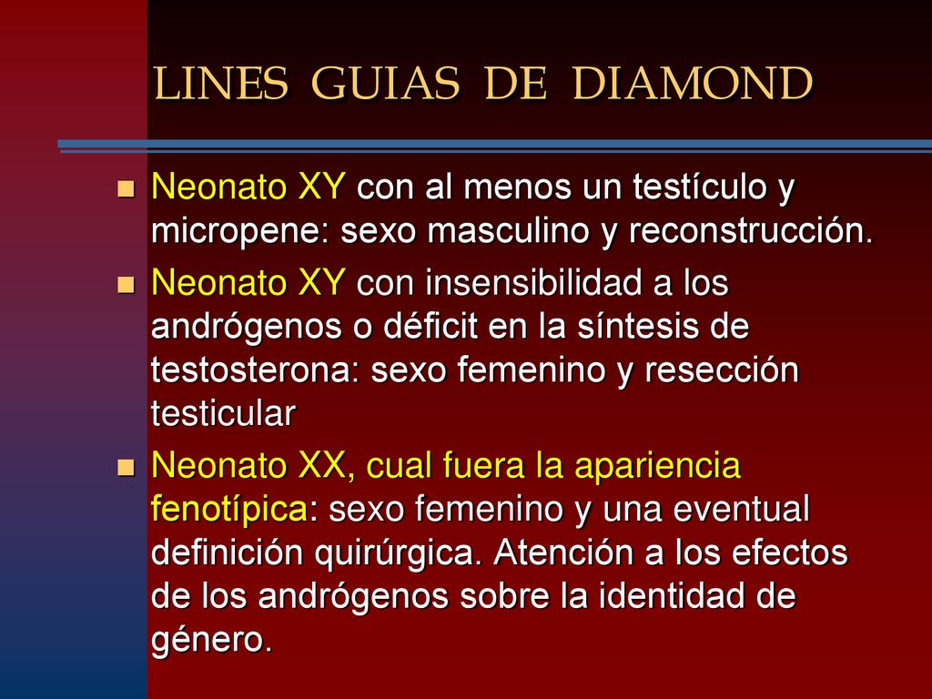 LINES GUIAS DE DIAMOND Neonato XY con al menos un testículo y micropene: sexo masculino y reconstrucción.