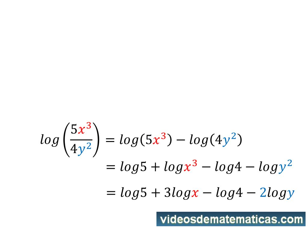 𝑙𝑜𝑔 5 𝑥 3 4 𝑦 2 =𝑙𝑜𝑔 5 𝑥 3 −𝑙𝑜𝑔 4 𝑦 2 =𝑙𝑜𝑔5+𝑙𝑜𝑔 𝑥 3 −𝑙𝑜𝑔4−𝑙𝑜𝑔 𝑦 2 =𝑙𝑜𝑔5+3𝑙𝑜𝑔𝑥−𝑙𝑜𝑔4−2𝑙𝑜𝑔𝑦