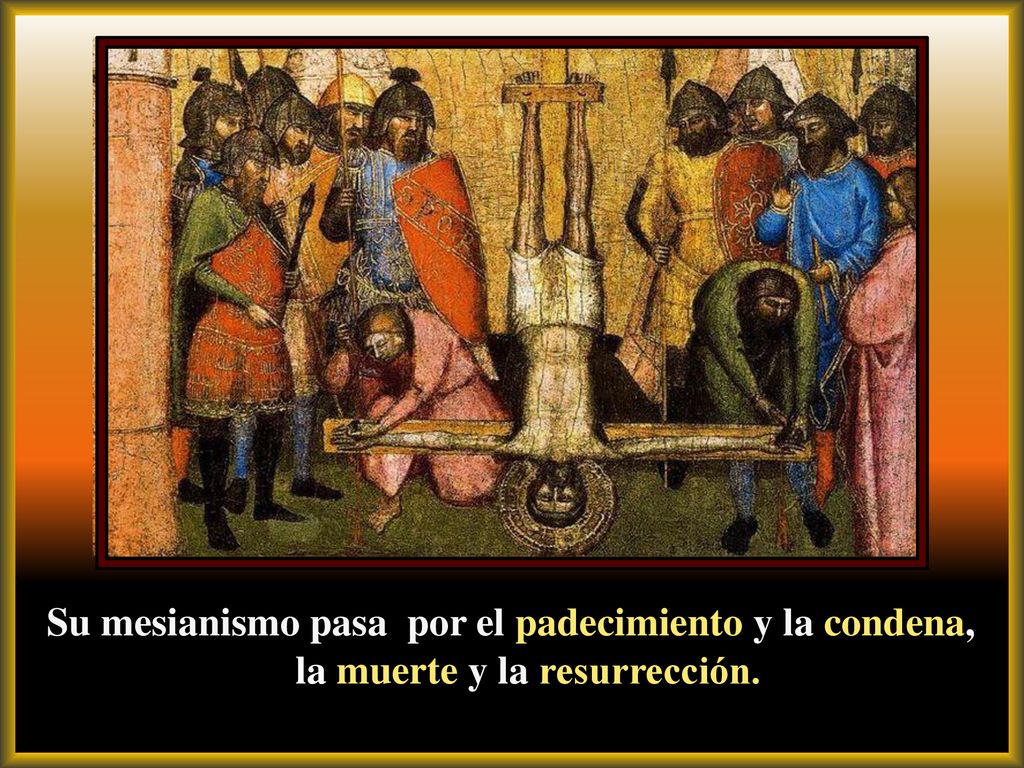 Su mesianismo pasa por el padecimiento y la condena,