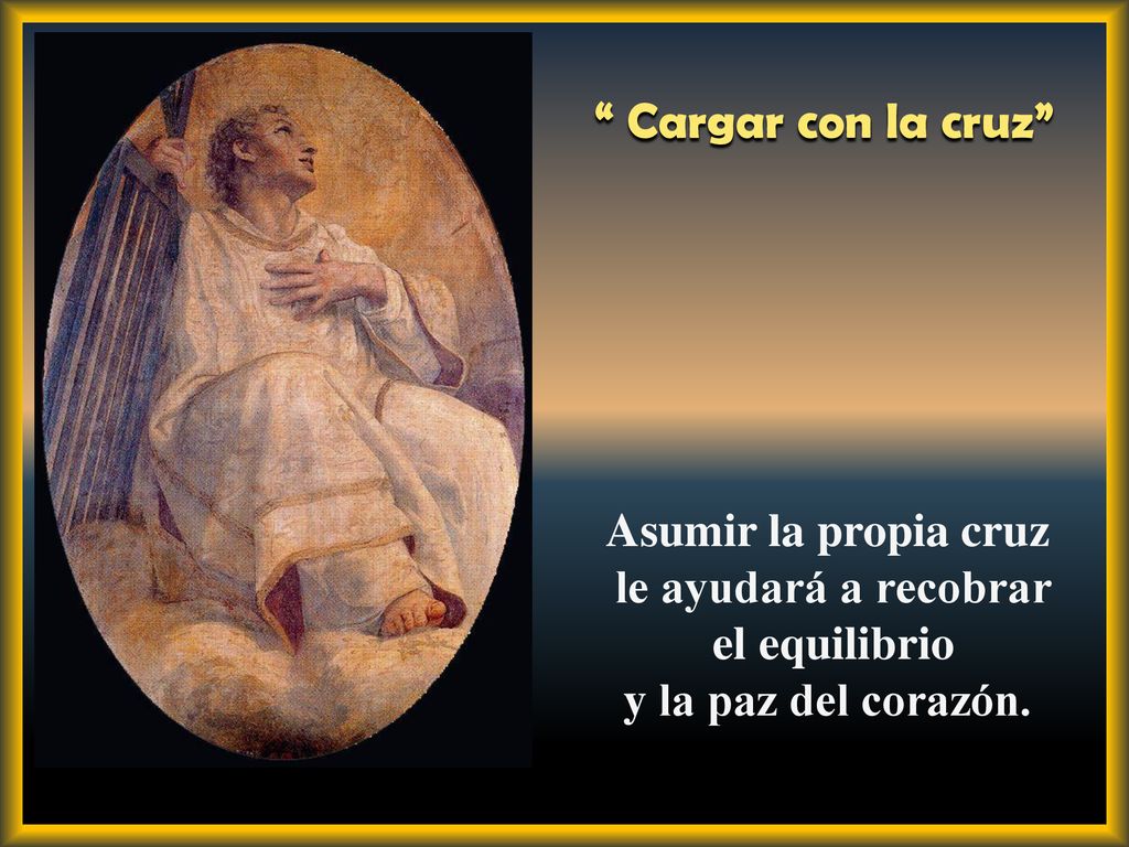 Cargar con la cruz Asumir la propia cruz le ayudará a recobrar