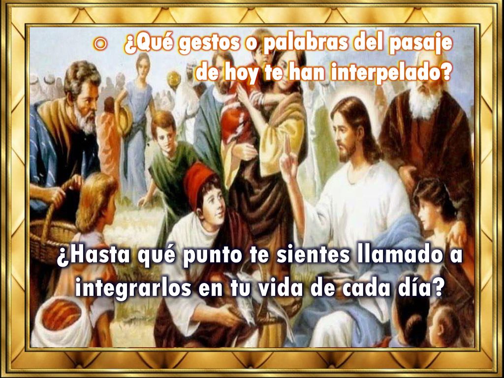 ¿Qué gestos o palabras del pasaje de hoy te han interpelado