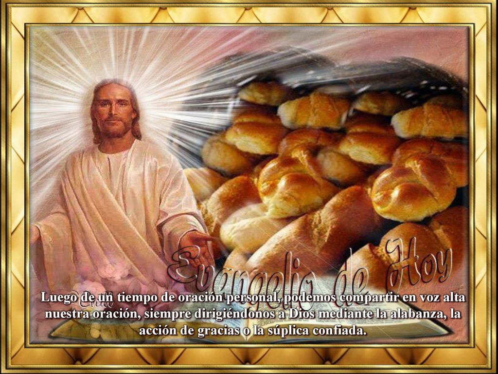 Luego de un tiempo de oración personal, podemos compartir en voz alta nuestra oración, siempre dirigiéndonos a Dios mediante la alabanza, la acción de gracias o la súplica confiada.