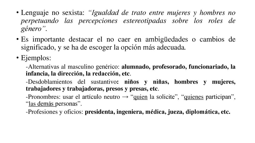 Lenguaje no sexista: Igualdad de trato entre mujeres y hombres no perpetuando las percepciones estereotipadas sobre los roles de género .