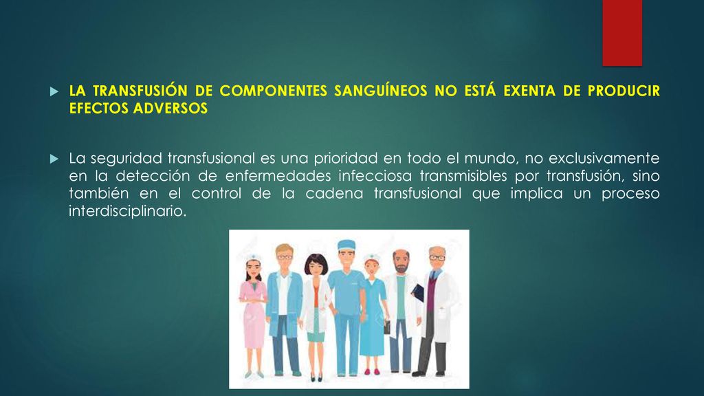 LA TRANSFUSIÓN DE COMPONENTES SANGUÍNEOS NO ESTÁ EXENTA DE PRODUCIR EFECTOS ADVERSOS