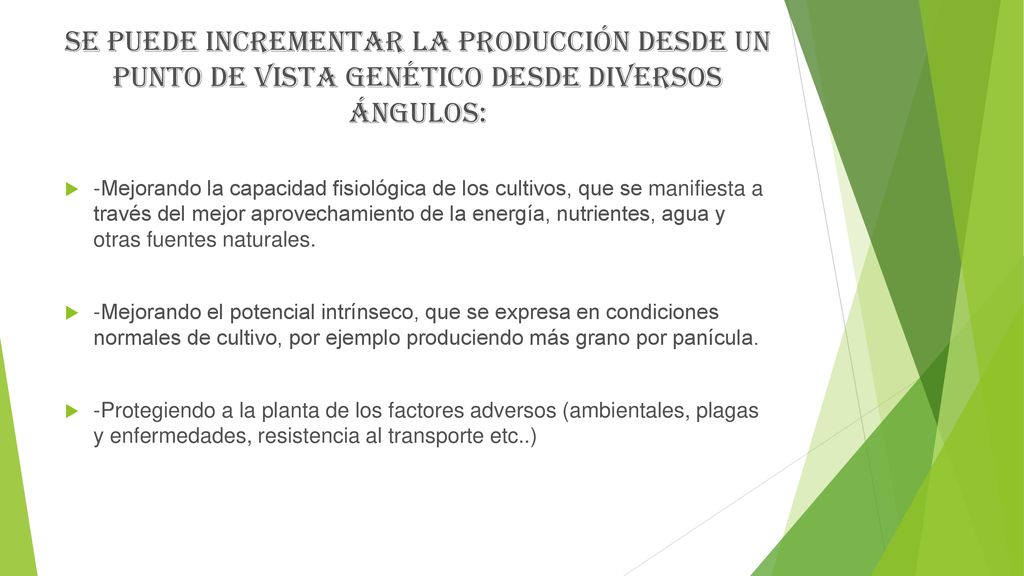 SE PUEDE INCREMENTAR LA PRODUCCIÓN DESDE UN PUNTO DE VISTA GENÉTICO DESDE DIVERSOS ÁNGULOS: