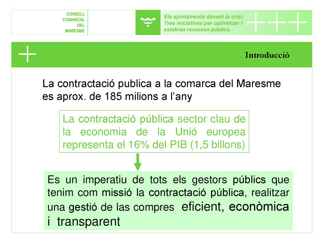 Els ajuntaments davant la crisi: Tres iniciatives per optimitzar i estalviar recursos públics.