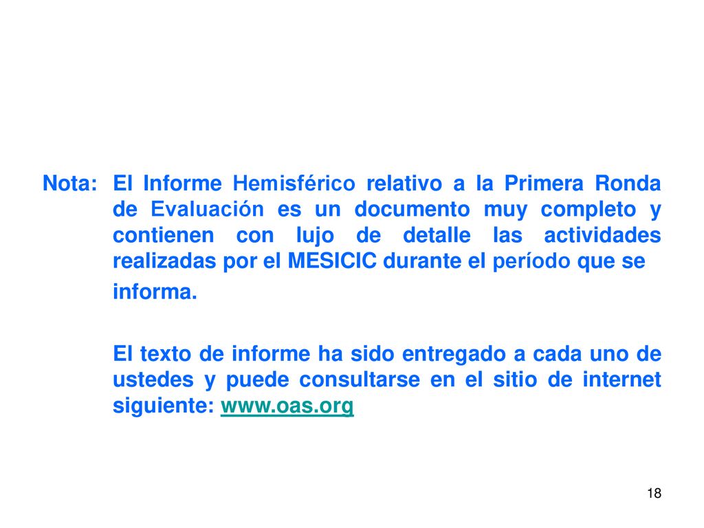 Nota:. El Informe Hemisférico relativo a la Primera Ronda