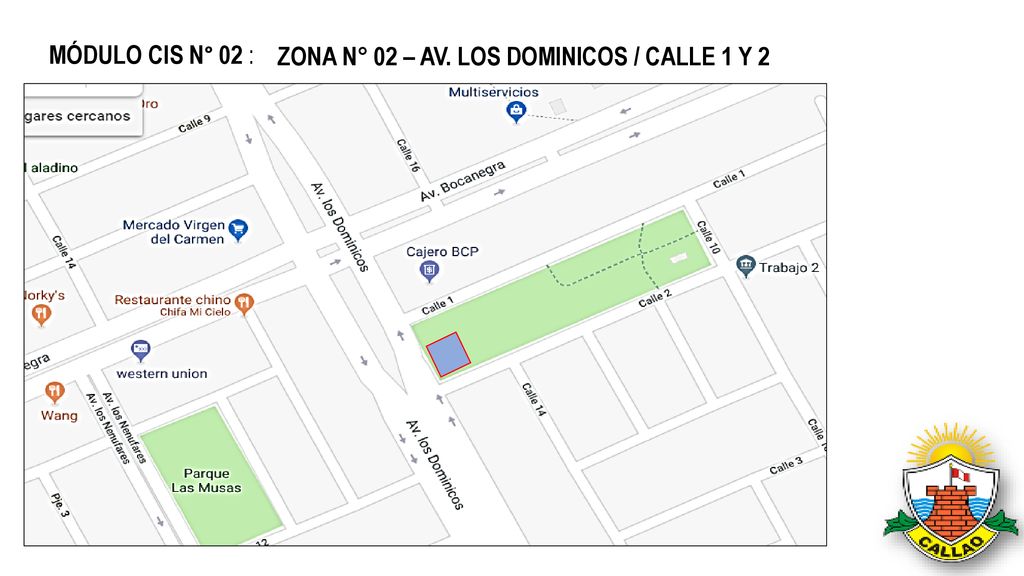 MÓDULO CIS N° 02 : ZONA N° 02 – AV. LOS DOMINICOS / CALLE 1 Y 2