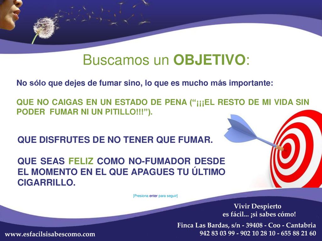 Buscamos un OBJETIVO: QUE DISFRUTES DE NO TENER QUE FUMAR.