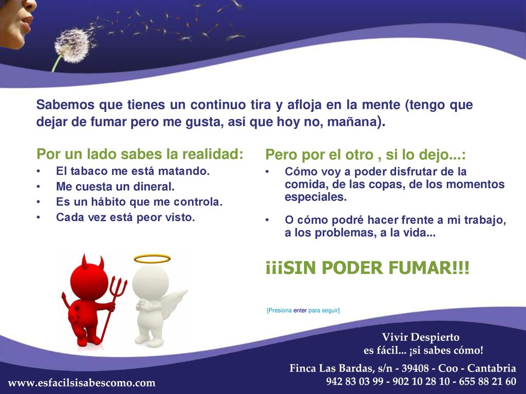¡¡¡SIN PODER FUMAR!!! Por un lado sabes la realidad: