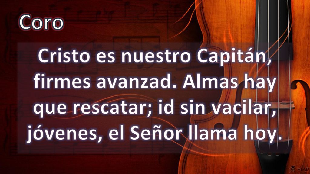 Coro Cristo es nuestro Capitán, firmes avanzad.