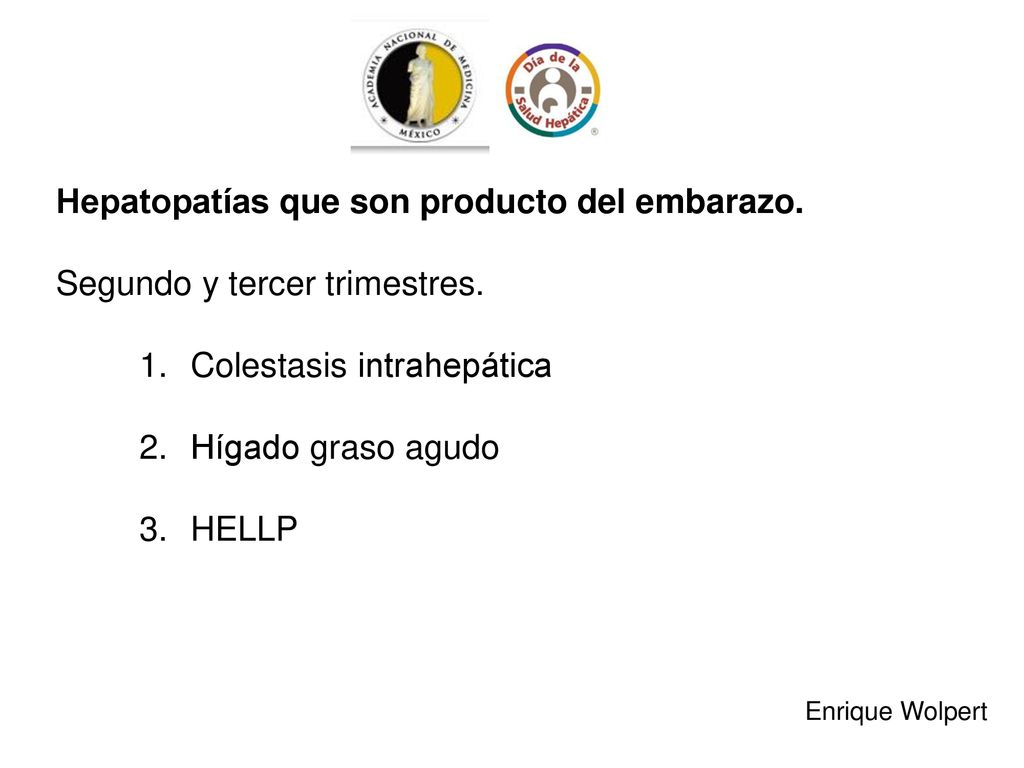 Hepatopatías que son producto del embarazo.