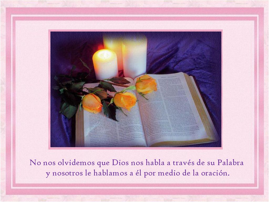 No nos olvidemos que Dios nos habla a través de su Palabra