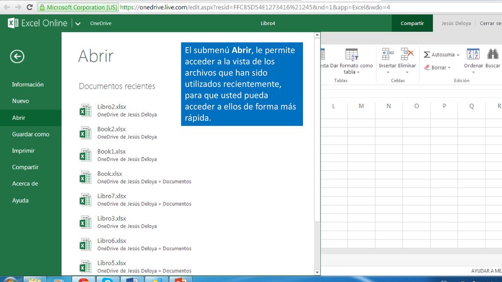 El submenú Abrir, le permite acceder a la vista de los archivos que han sido utilizados recientemente, para que usted pueda acceder a ellos de forma más rápida.