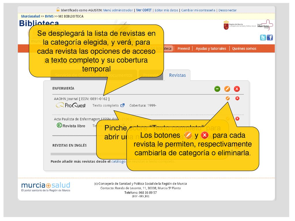 Se desplegará la lista de revistas en la categoría elegida, y verá, para cada revista las opciones de acceso a texto completo y su cobertura temporal