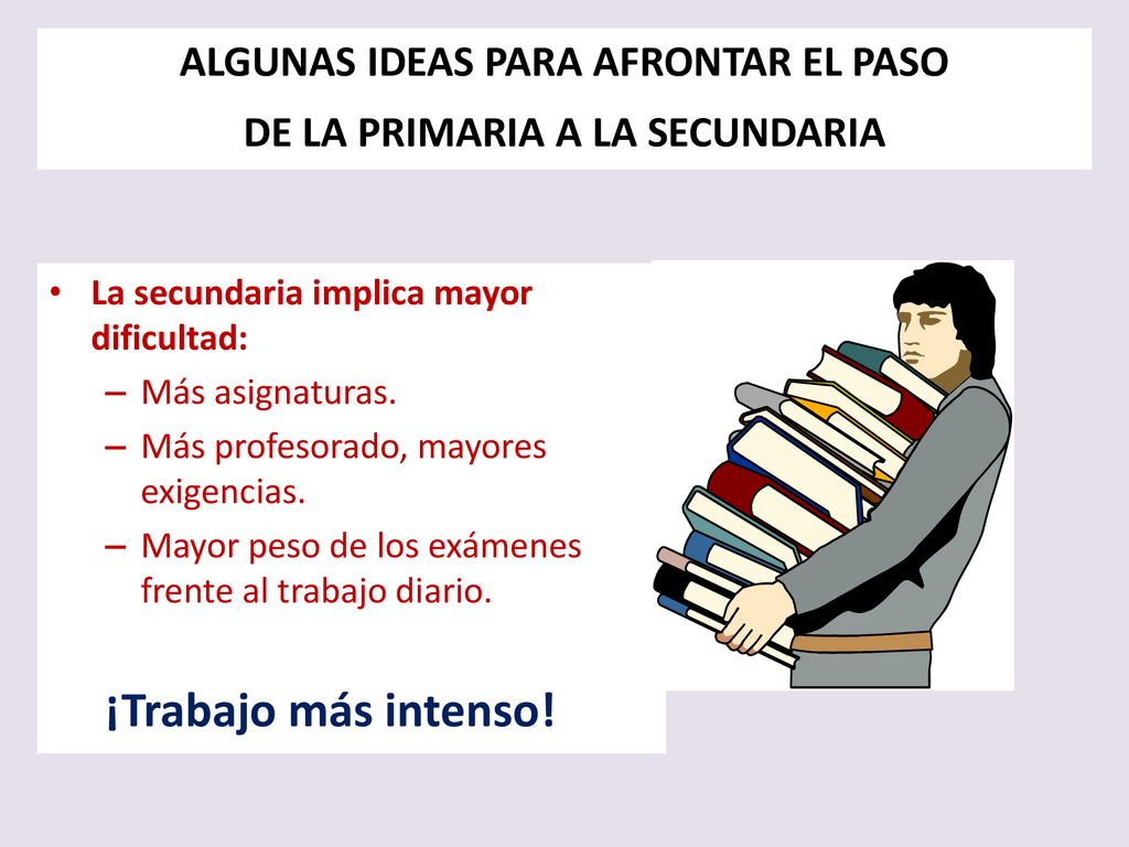 ALGUNAS IDEAS PARA AFRONTAR EL PASO DE LA PRIMARIA A LA SECUNDARIA