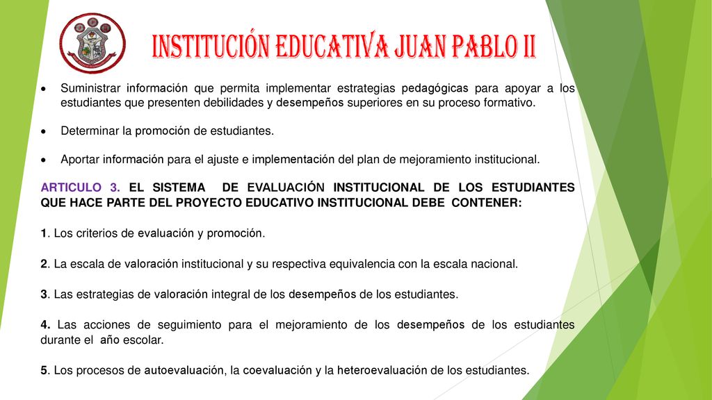 Suministrar información que permita implementar estrategias pedagógicas para apoyar a los estudiantes que presenten debilidades y desempeños superiores en su proceso formativo.