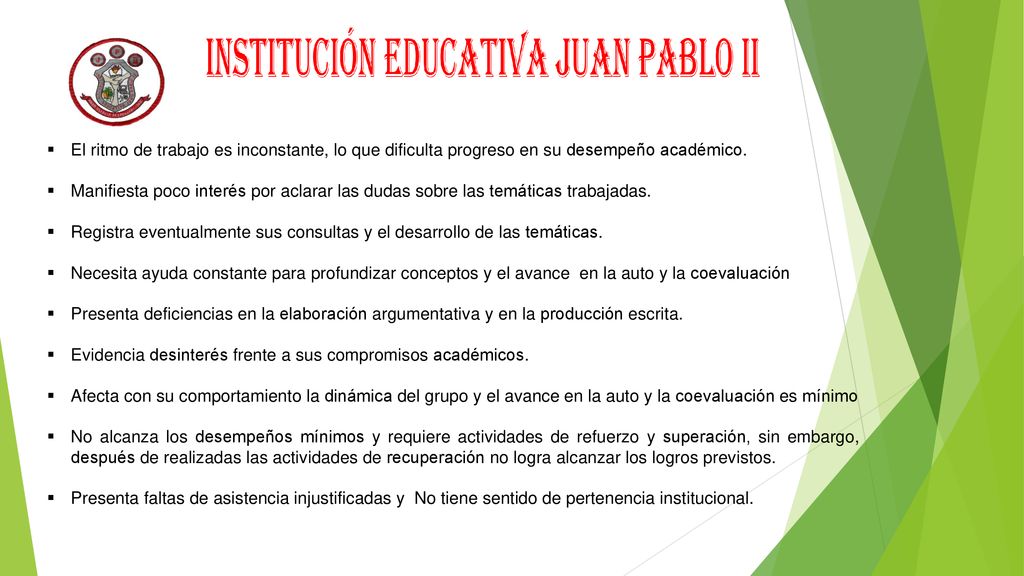 El ritmo de trabajo es inconstante, lo que dificulta progreso en su desempeño académico.