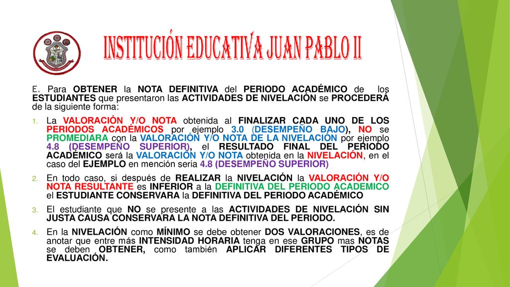 E. Para OBTENER la NOTA DEFINITIVA del PERIODO ACADÉMICO de los ESTUDIANTES que presentaron las ACTIVIDADES DE NIVELACIÓN se PROCEDERÁ de la siguiente forma: